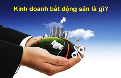 Kinh doanh bất động sản là gì? Cách kinh doanh BĐS hiệu quả